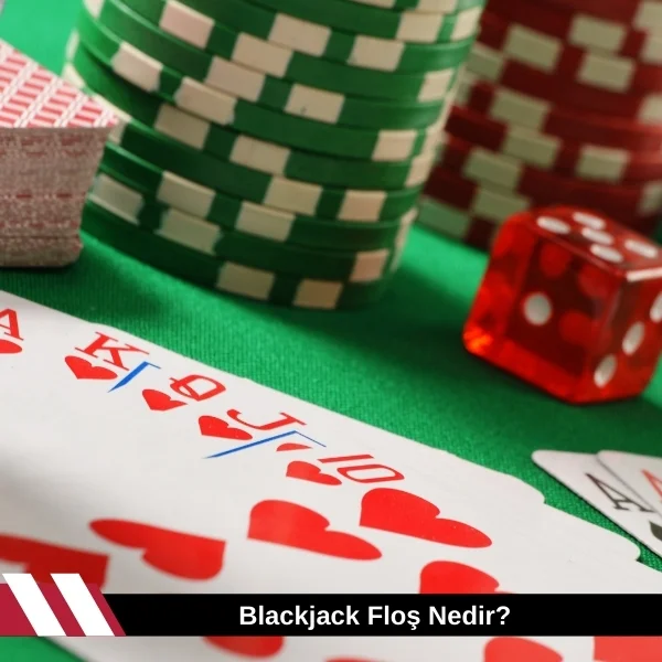 Blackjack Floş Nedir
